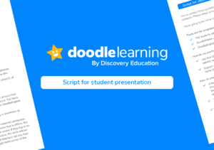 DoodleLearning by Discovery Education. Script for student presentation