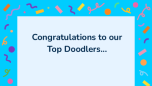 Congratulations to our Top Doodlers...